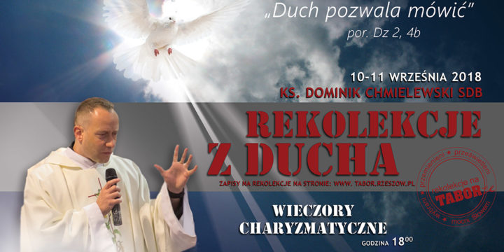 „Duch pozwala mówić” rekolekcje z ks. Dominikiem Chmielewskim SDB | 10-11/09/18 r.