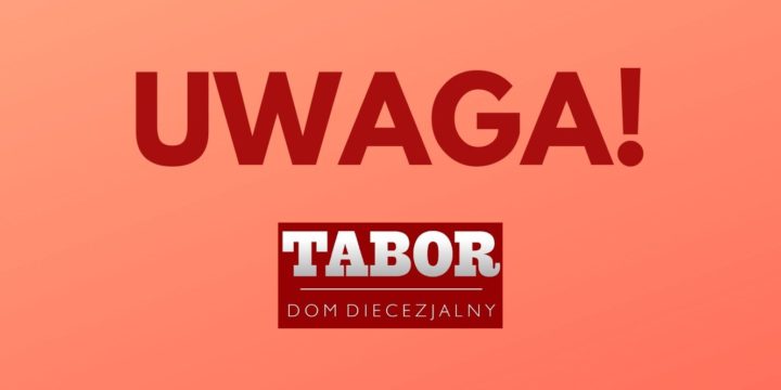 Komunikat Domu Diecezjalnego TABOR