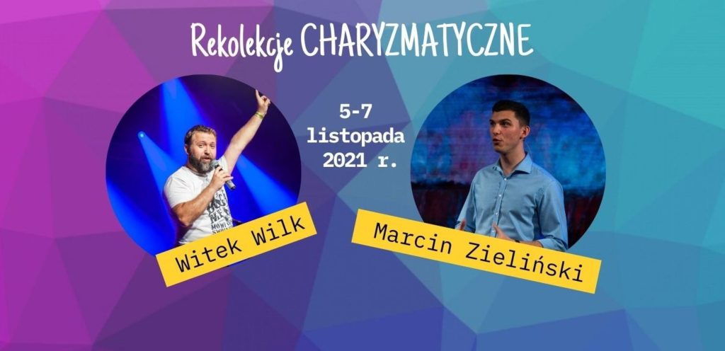 Transmisja online – Rekolekcje charyzmatyczne Witek Wilk i Marcin Zieliński.