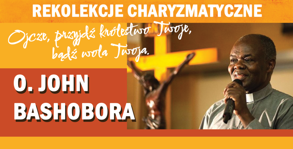 Rekolekcje charyzmatyczne o. John Bashobora