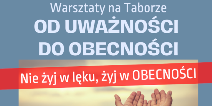 Od uważności do obecności – warsztaty na Taborze
