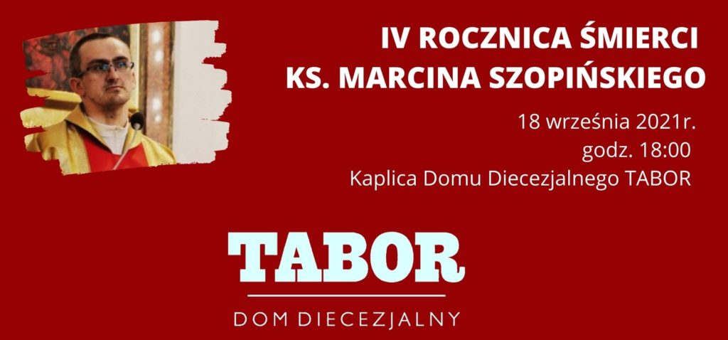 IV ROCZNICA ŚMIERCI KS. MARCINA SZOPIŃSKIEGO