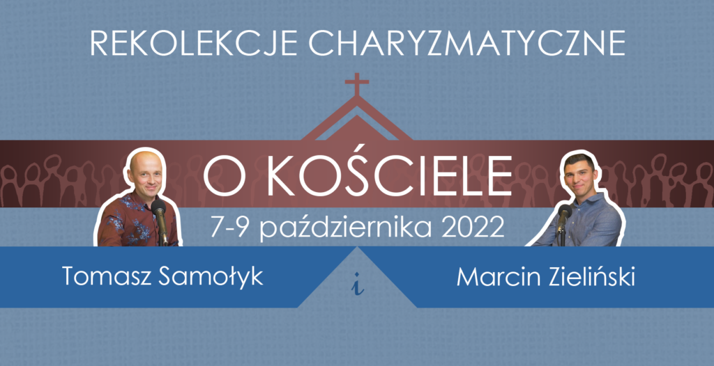 REKOLEKCJE CHARYZMATYCZNE – O KOŚCIELE