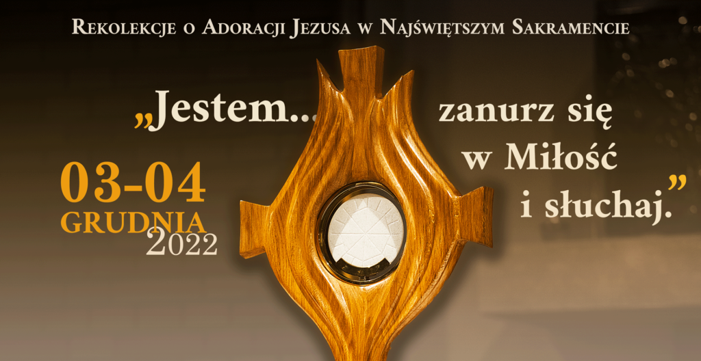 REKOLEKCJE O ADORACJI JEZUSA W NAJŚWIĘTSZYM SAKRAMENCIE
