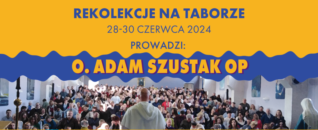 Rekolekcje – o. Adam Szustak OP