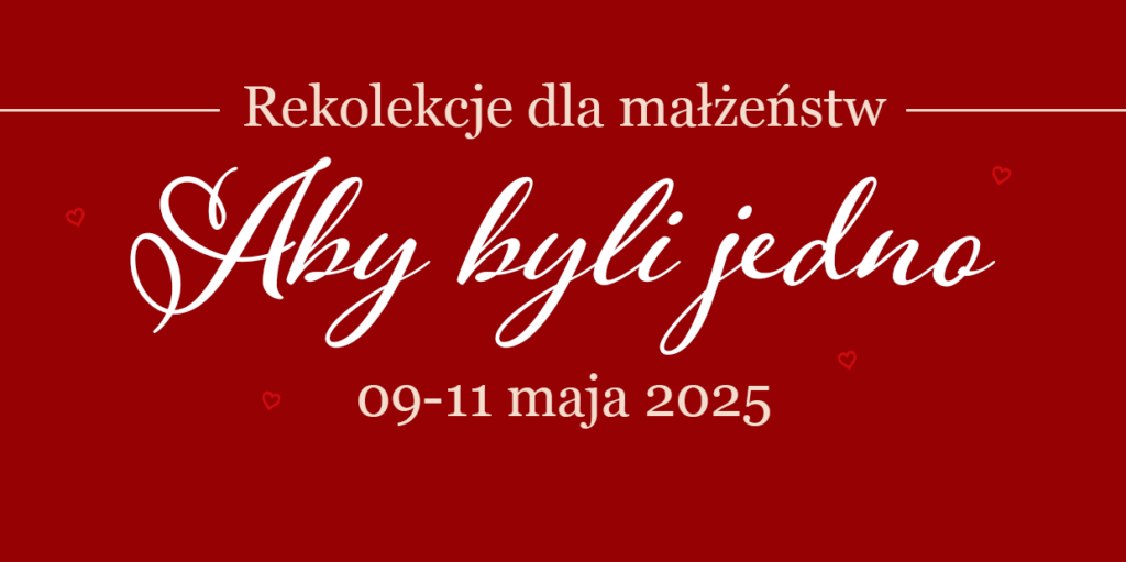 Rekolekcje dla małżeństw „Aby byli jedno”