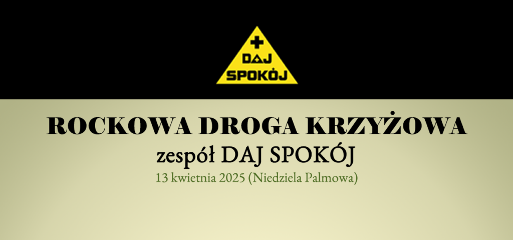 Rockowa Droga Krzyżowa – zespół Daj Spokój