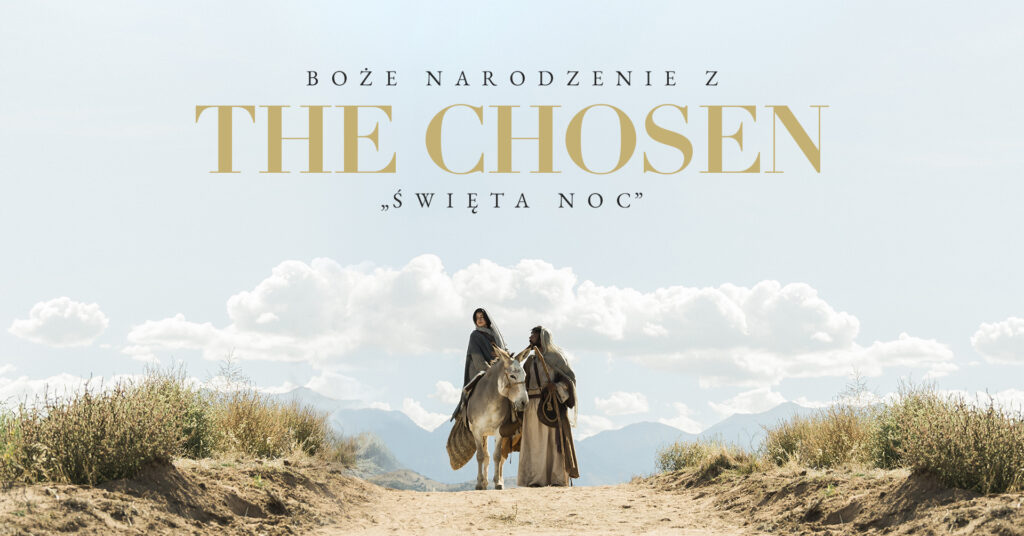 BOŻE NARODZENIE Z THE CHOSEN – „ŚWIĘTA NOC”