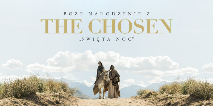 BOŻE NARODZENIE Z THE CHOSEN – „ŚWIĘTA NOC”