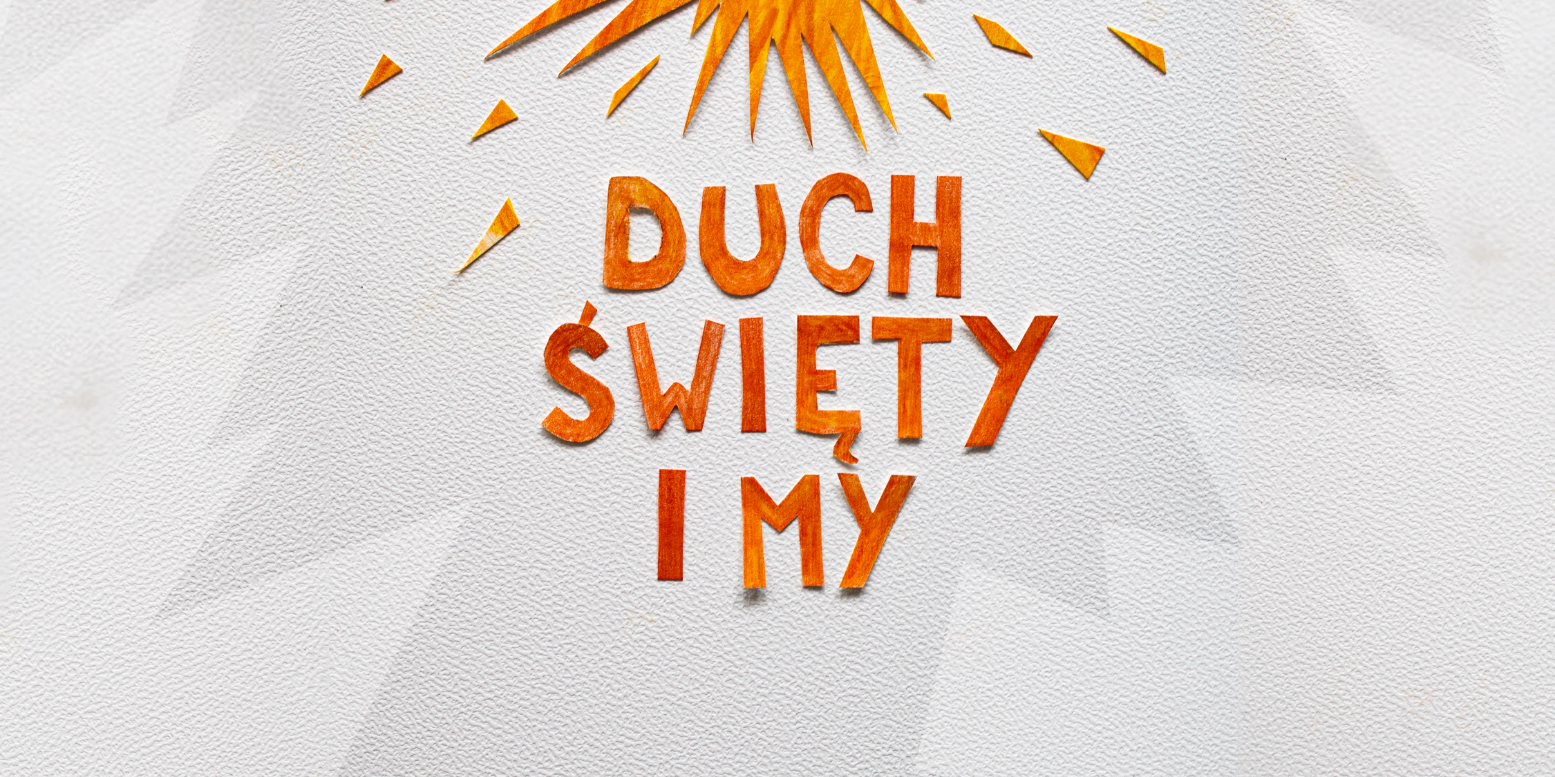 DZIEŃ SKUPIENIA „DUCH ŚWIĘTY I MY”