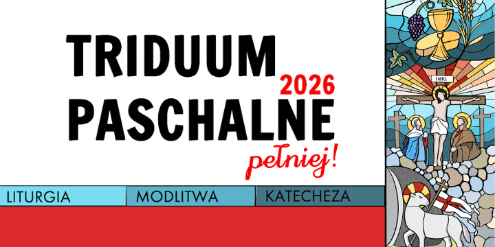 Triduum Paschalne – pełniej!